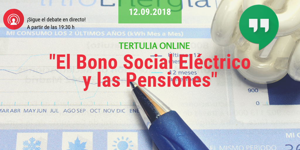 Sigue en directo la tertulia Online «El Bono social eléctrico y las pensiones»