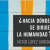 ¿Hacia dónde se dirige la humanidad? Descubre el nuevo libro del médico gerontólogo Víctor López