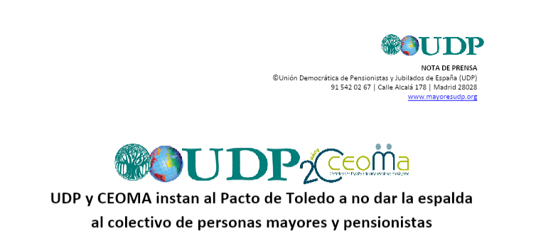 UDP y CEOMA instan al Pacto de Toledo a no dar la espalda al colectivo de personas mayores y pensionistas