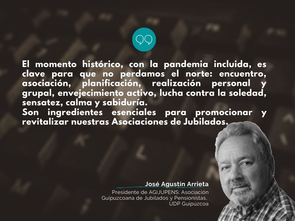 «Con una vejez bien llevada podemos acumular saber, experiencia y sensatez» José Agustín Arrieta presidente de AGIJUPENS