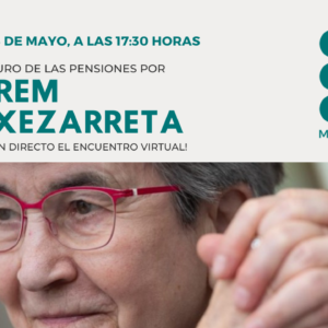 el futuro de las pensiones por Miren Etxezarreta