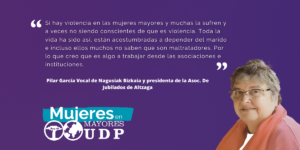 Mujeres en UDP | Pilar García Vocal de Nagusiak Bizkaiay presidenta de la Asoc. De Jubilados de Altzaga