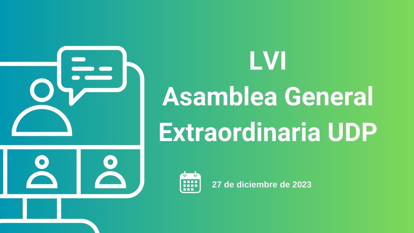 27 de diciembre – LVI Asamblea General Extraordinaria de UDP