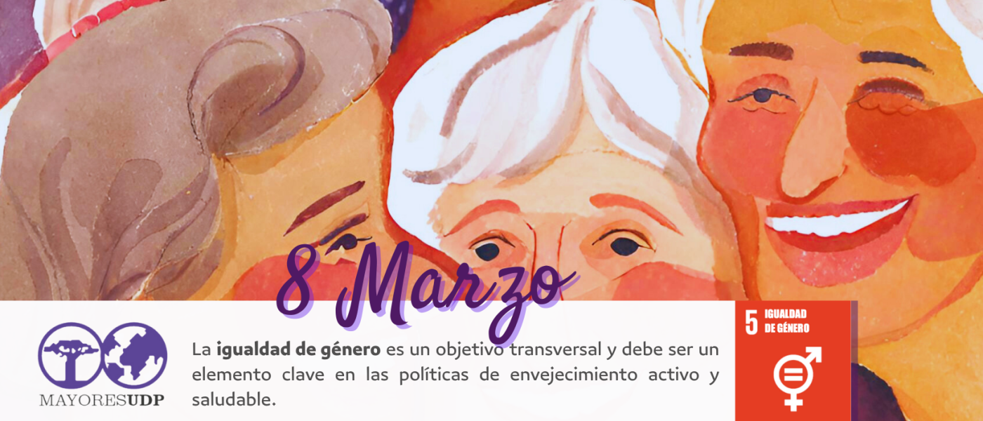 UDP  se suma a la conmemoración del Día de la Mujer para exigir la igualdad de género para fomentar el envejecimiento saludable y activo.