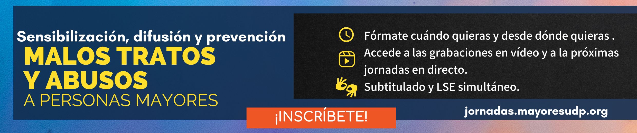 Banner promocional de las jornadas UDP sobre sensibilizacin difusin y prevencin de malos tratos y abusos a personas mayores Incluye informacin sobre formacin en lnea acceso a grabaciones y jornadas en directo con subtitulado y Lengua de Signos Espaola LSE Enlace jornadasmayoresudporg